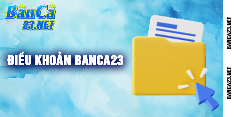 Điều Khoản banca23