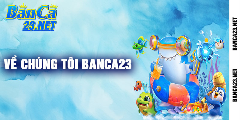 Giới Thiệu Banca23